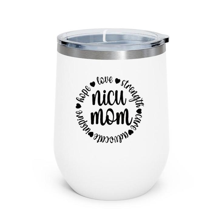 Nicu Mom Appreciation Micro Preemie Baby Nicu Warrior Mom Wine Tumbler