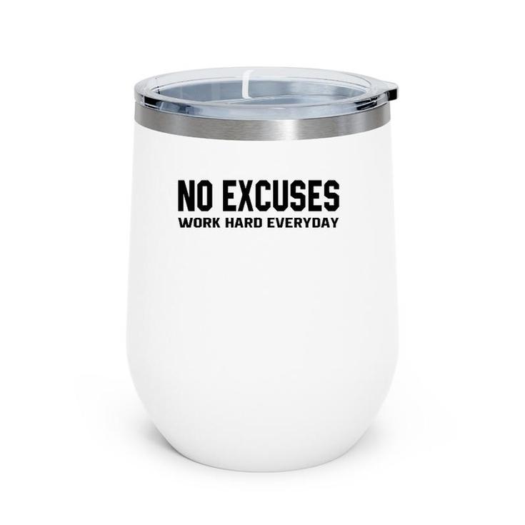 No Excuses Work Hard Everyday Funny Motivational Gym Workout  Wine Tumbler