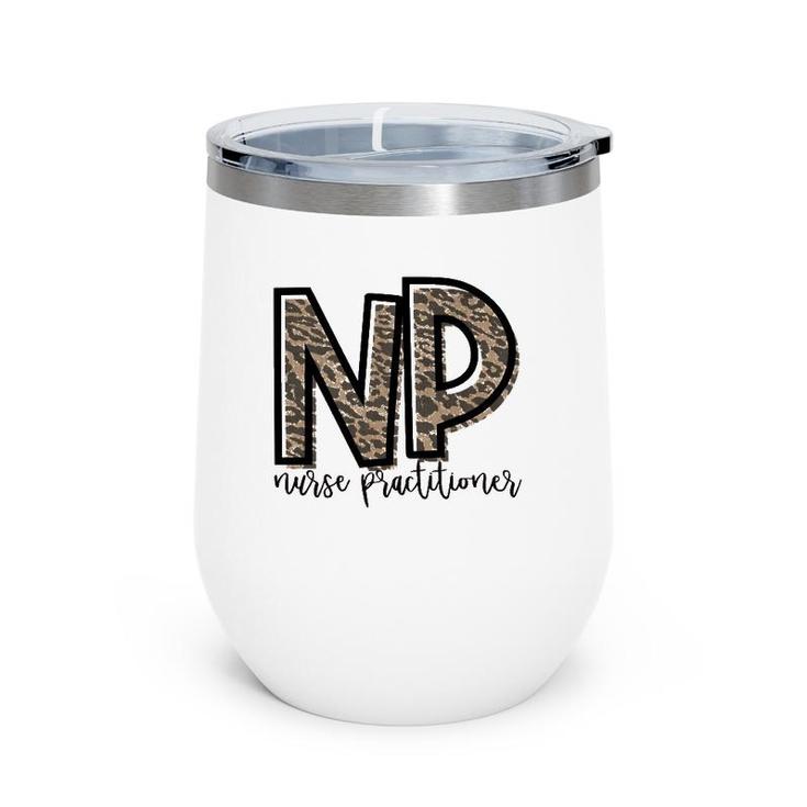 Np Nurse Practitioner Cute For Her Wine Tumbler