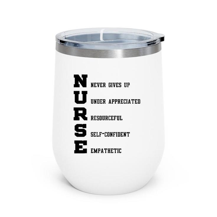 Nurse Gift - Nurse Never Gives Up Under Appreciated Wine Tumbler