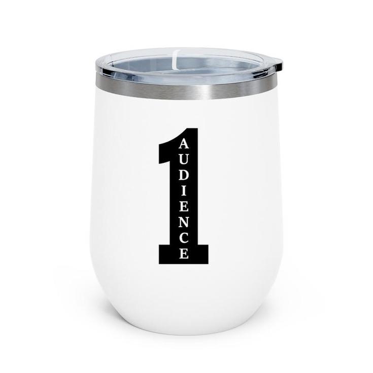 One Audience Audience Of One Wine Tumbler