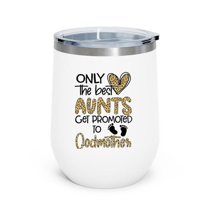 Only The Best Aunts Get Promoted To Godmother Heart Leopard Wine Tumbler