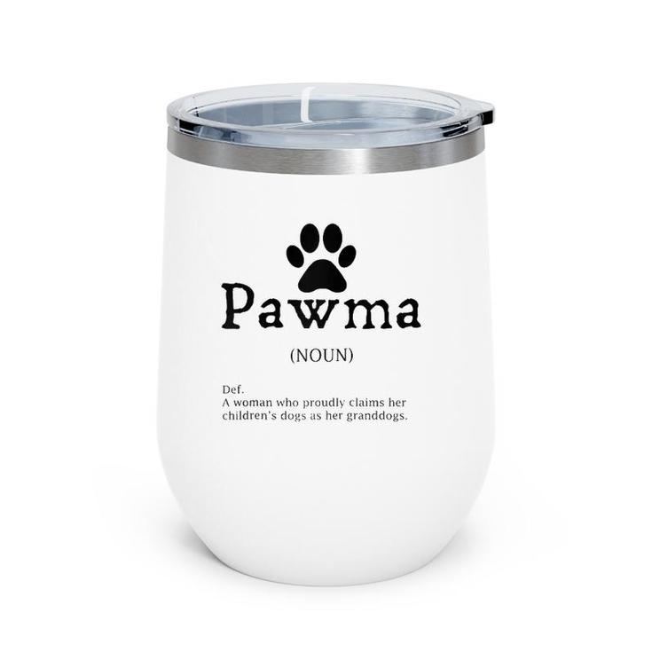 Pawma Definition Funny Grandma Of Dogs Or Granddogs  Wine Tumbler