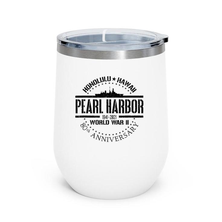 Pearl Harbor 80Th Anniversary 1941 World War 2 Veteran Wine Tumbler
