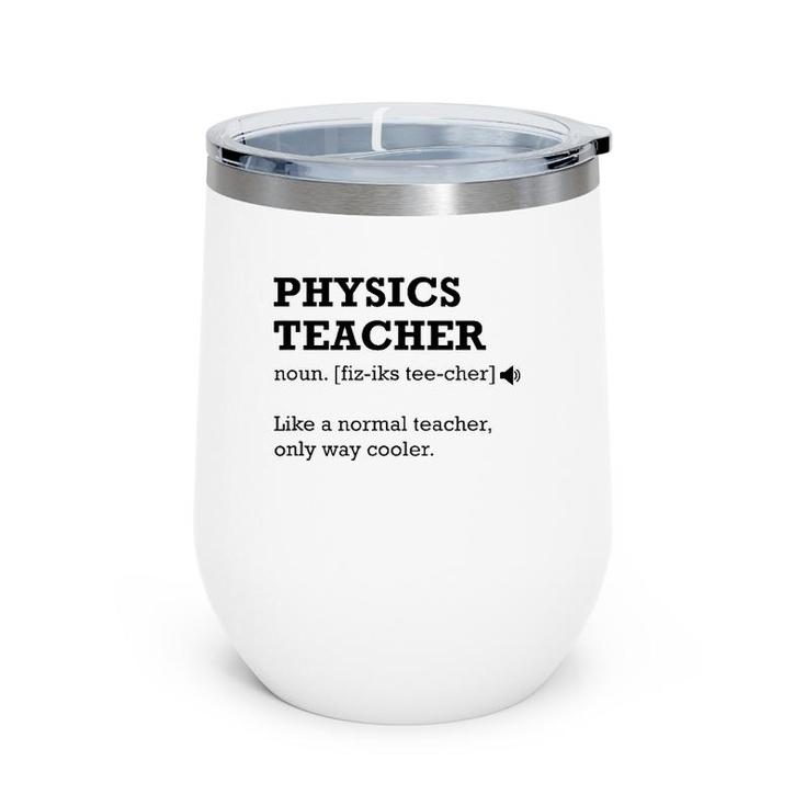 Physics Teacher , Gift Idea For Physics Teacher Wine Tumbler