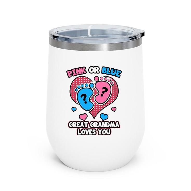 Pink Or Blue Great Grandma Loves You Gender Reveal Party Wine Tumbler