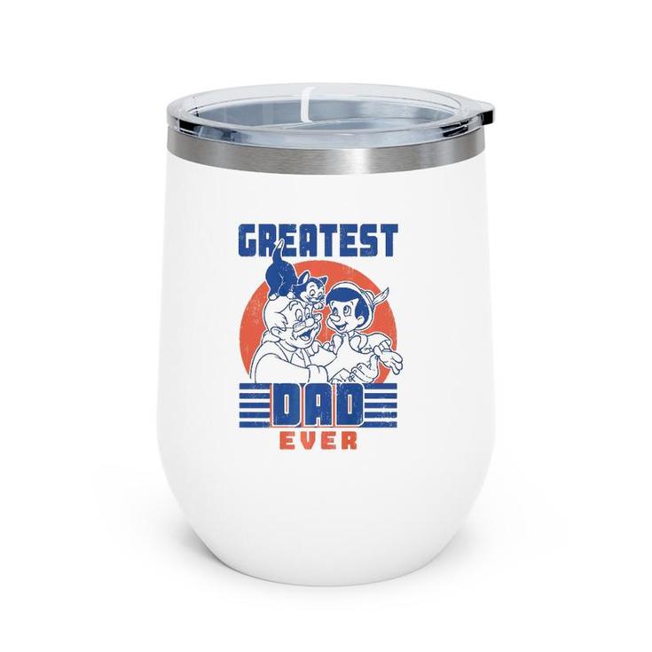 Pinocchio And Geppetto Greatest Dad Ever No Lie  Wine Tumbler