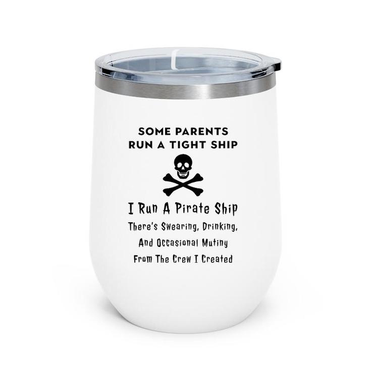 Pirate Mom For Mothers - I Run A Pirate Ship Wine Tumbler