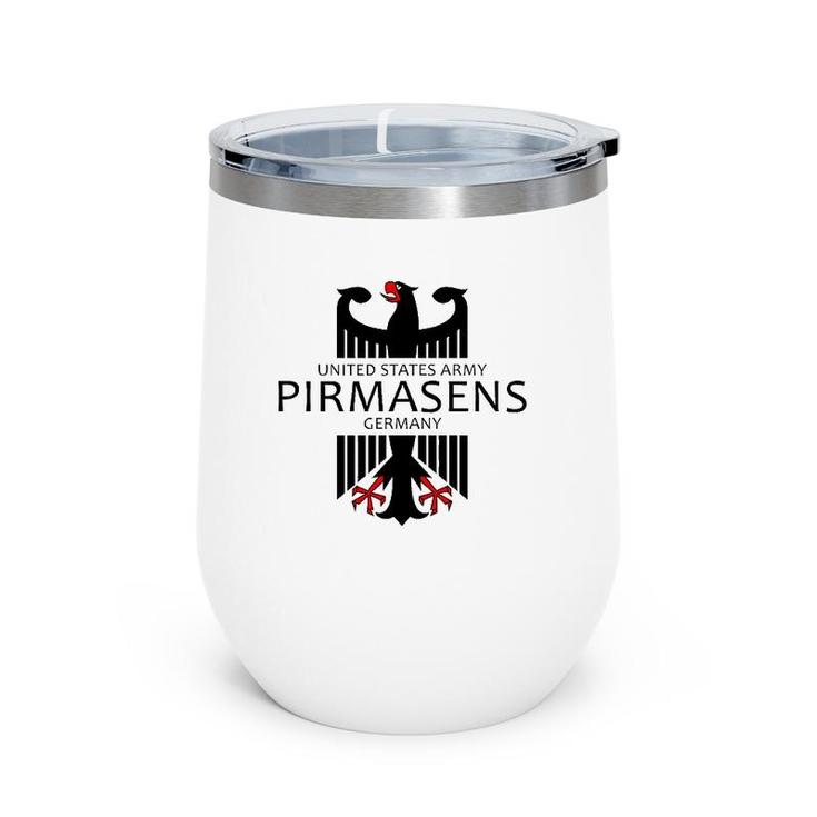 Pirmasens Germany United States Army Military Veteran Gift Wine Tumbler
