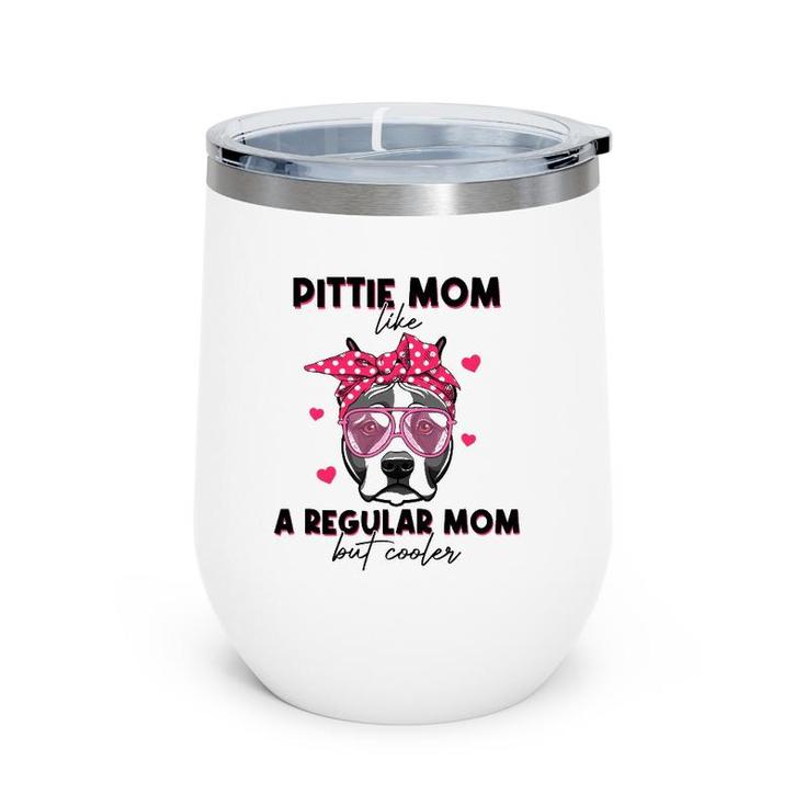 Pittie Like A Regular Mom But Cooler Headband Mother's Day Wine Tumbler