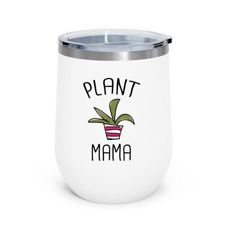Plant Mama Funny Cactus Gardening Humor Mom Mother Meme Gift  Wine Tumbler