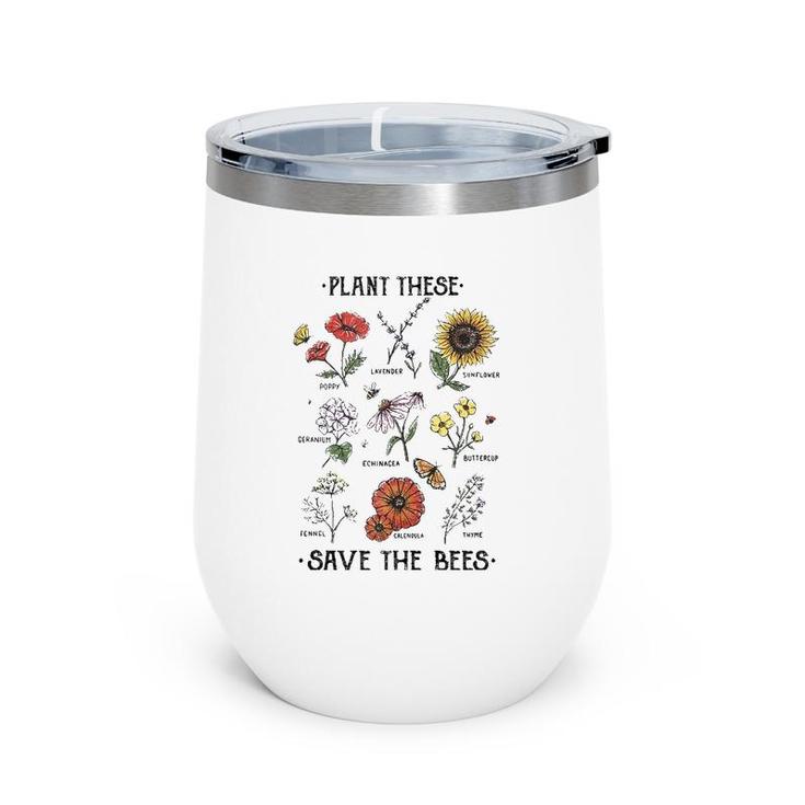 Plant These Save The Bees Flowers Gardening  Wine Tumbler