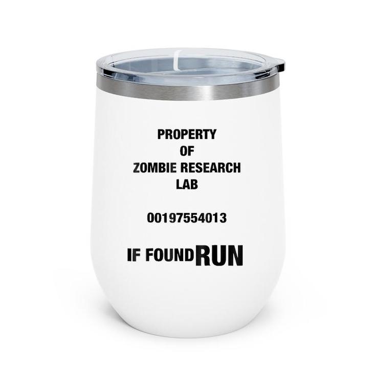 Property Of Zombie Research Lab If Found Run Wine Tumbler
