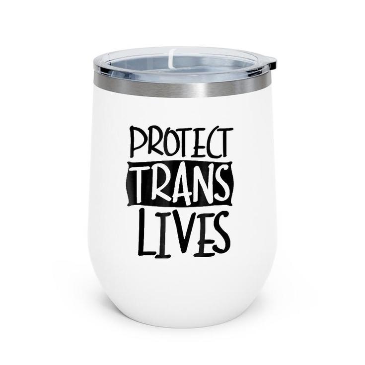 Protect Trans Lives - Lgbtq Pride S Wine Tumbler