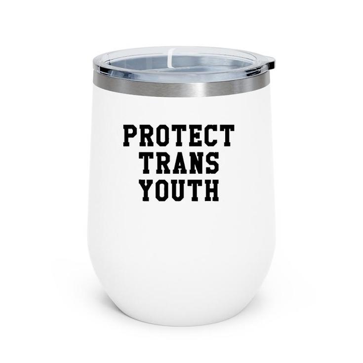 Protect Trans Youth Lgbt Pride Social Justice Gift Wine Tumbler