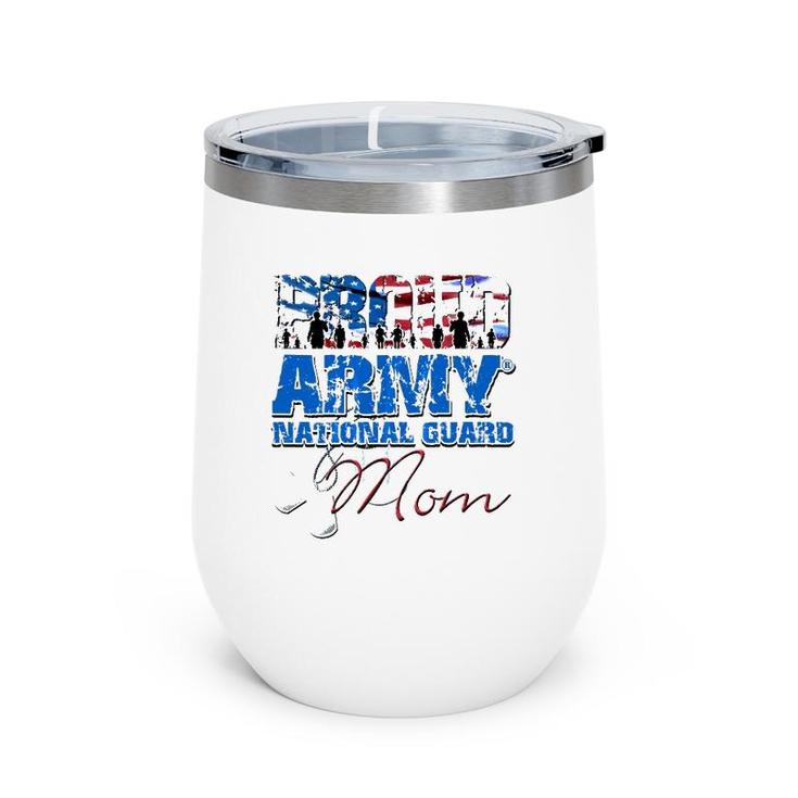 Proud Army National Guard Mom Usa Flag  Mothers Day Wine Tumbler