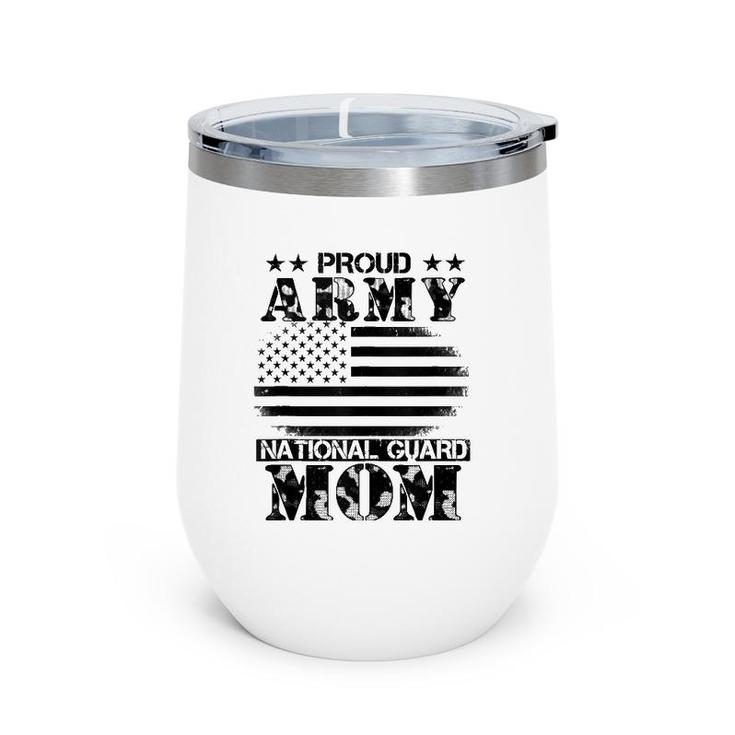 Proud Army National Guard Mom Usa Mother's Day Military  Wine Tumbler