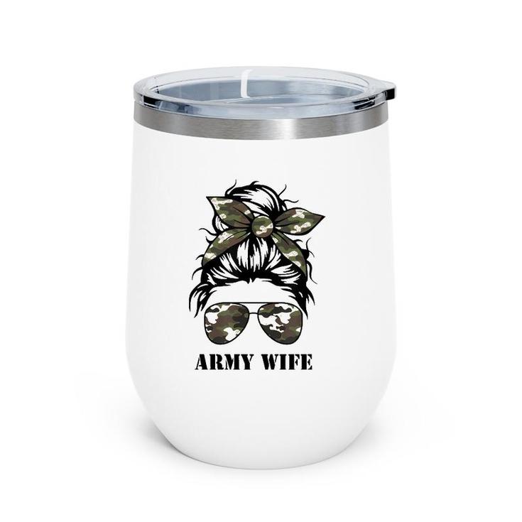 Proud Army Wife Messy Bun Camo Flag Spouse Military Pride Pullover Wine Tumbler