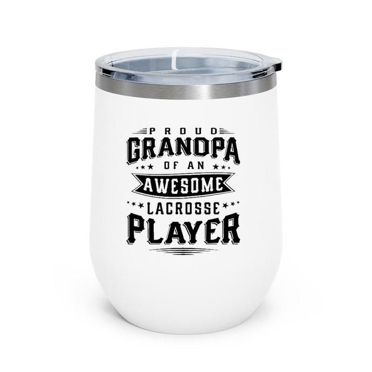 Proud Grandpa Of An Awesome Lacrosse Player Men Wine Tumbler