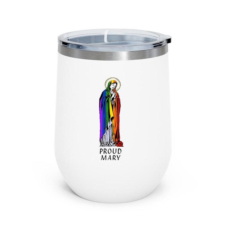 Proud Mary Rainbow Flag Lgbt Gay Pride Support Lgbtq Parade Wine Tumbler