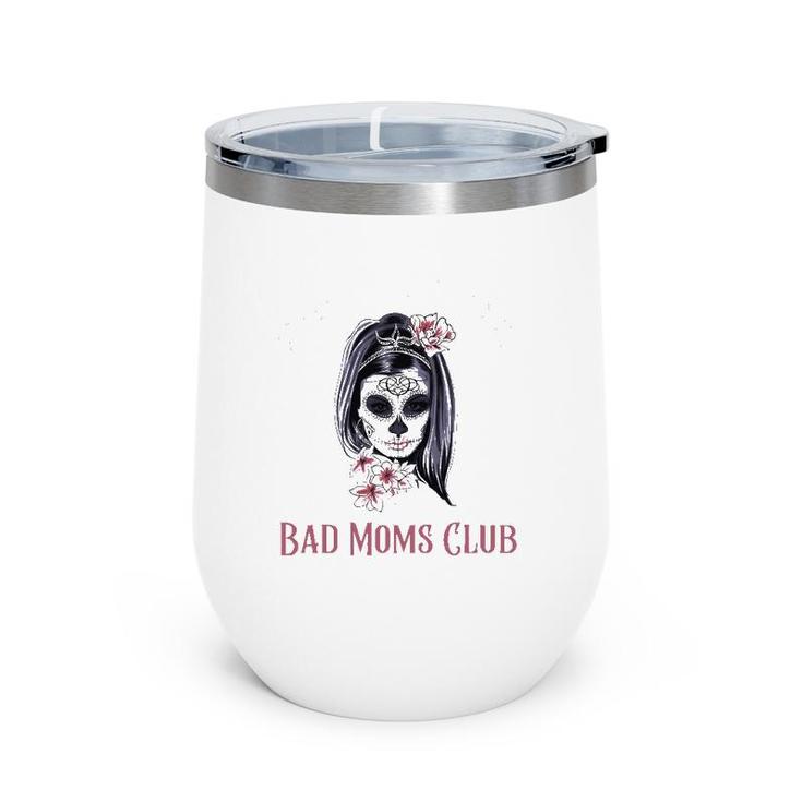 Proud Member Of The Bad Moms Club Mother's Day Skull Wine Tumbler