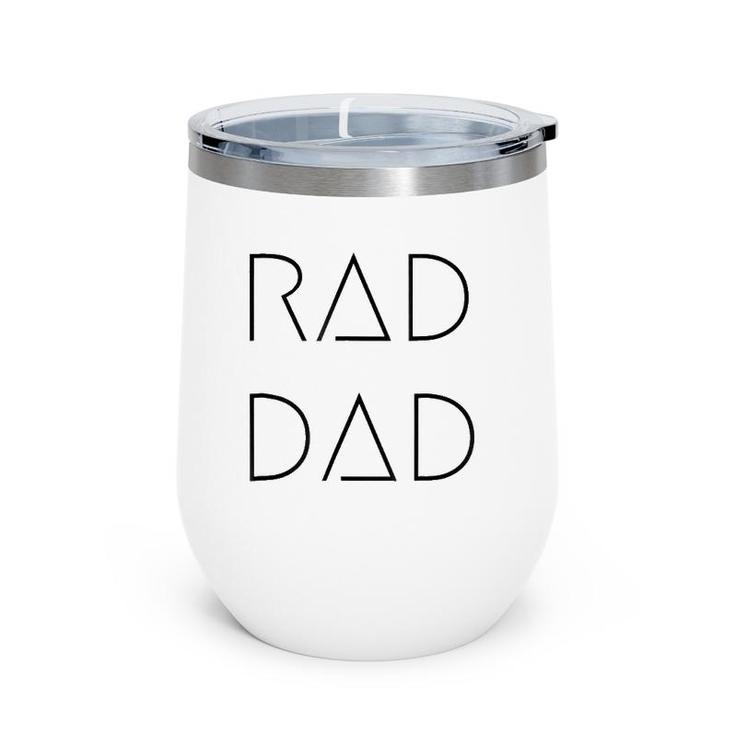 Rad Dad For A Gift To His Father On His Father's Day Wine Tumbler