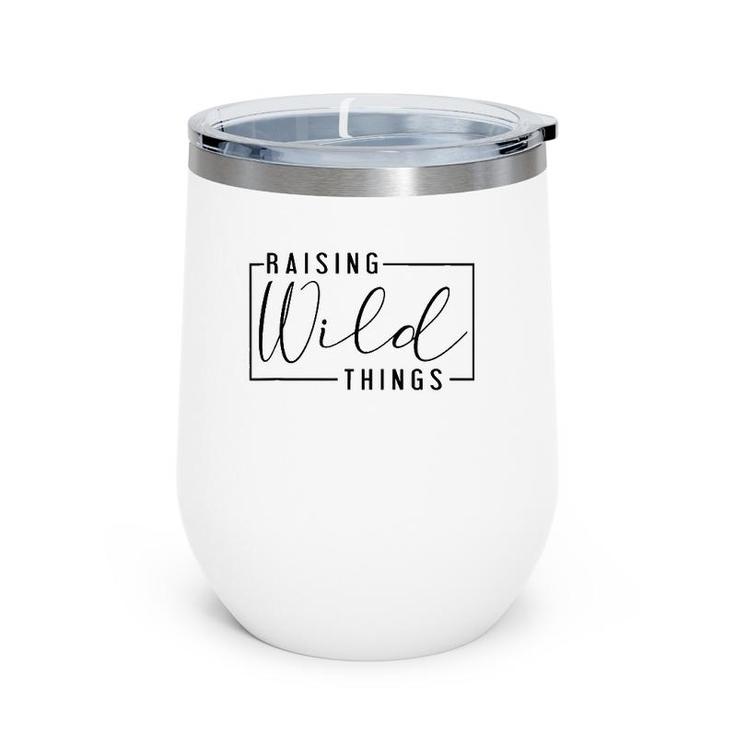 Raising Wild Thing Mother's Day Mom Present Father's Day Dad Wine Tumbler