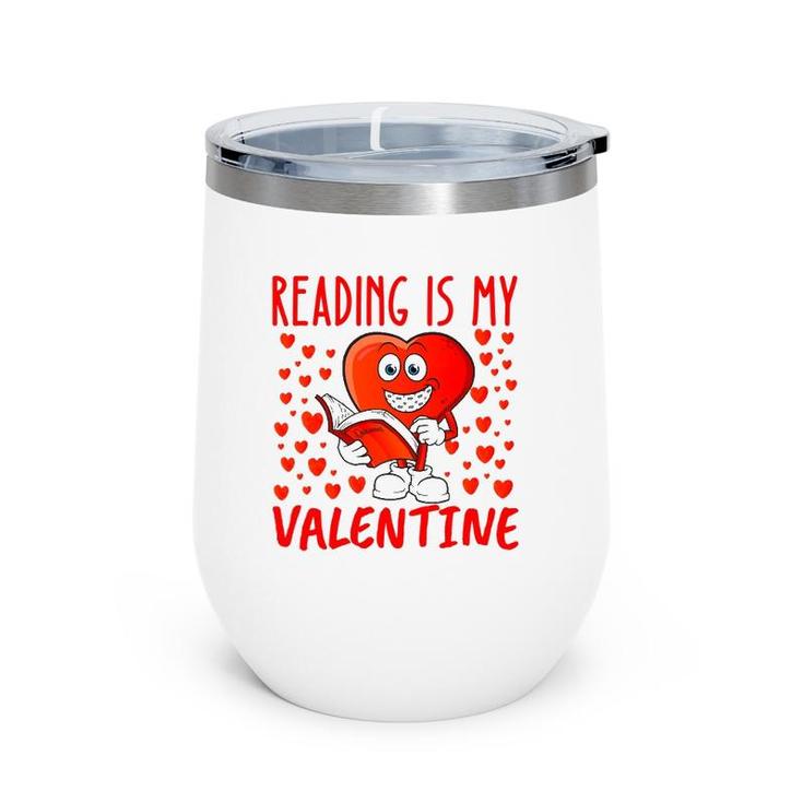 Reading Is My Valentine Heart Shape Read Book Valentine's Day Wine Tumbler