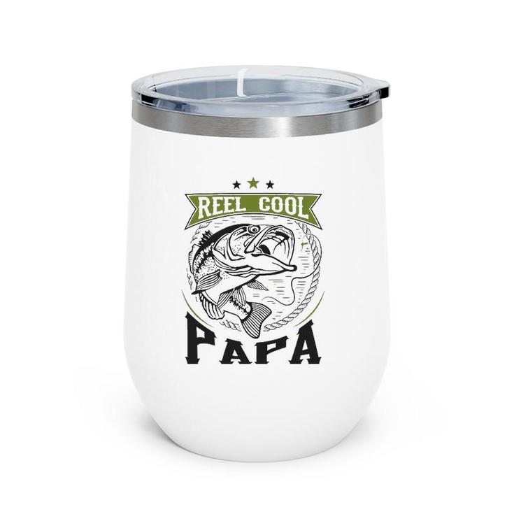 Reel Cool Papa For Cool Fisherman Dad Wine Tumbler