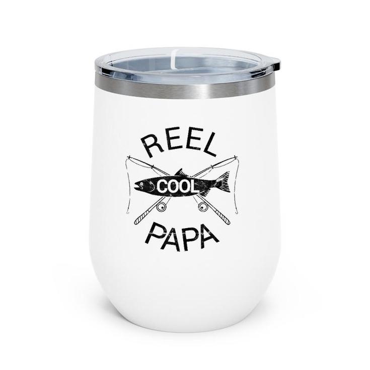 Reel Cool Papa Funny Father's Day Gift Fishing Grandpa Dad  Wine Tumbler