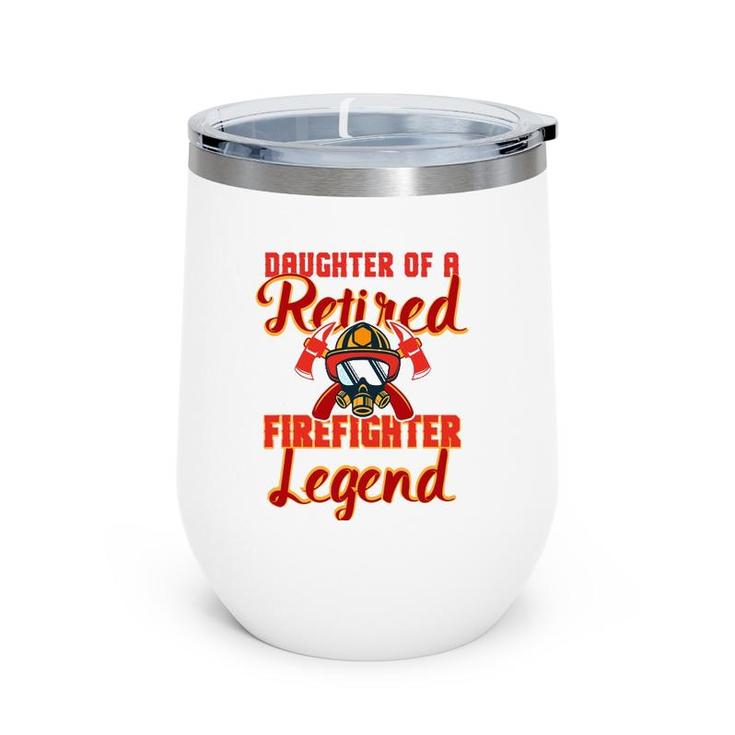 Retired Firefighter Daughter Product Fireman Gift Party Tee Wine Tumbler