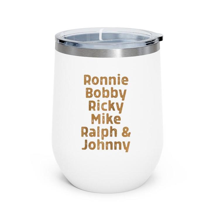 Ronnie Bobby Ricky Mike Ralph And Johnny Melanin Raglan Baseball Tee Wine Tumbler