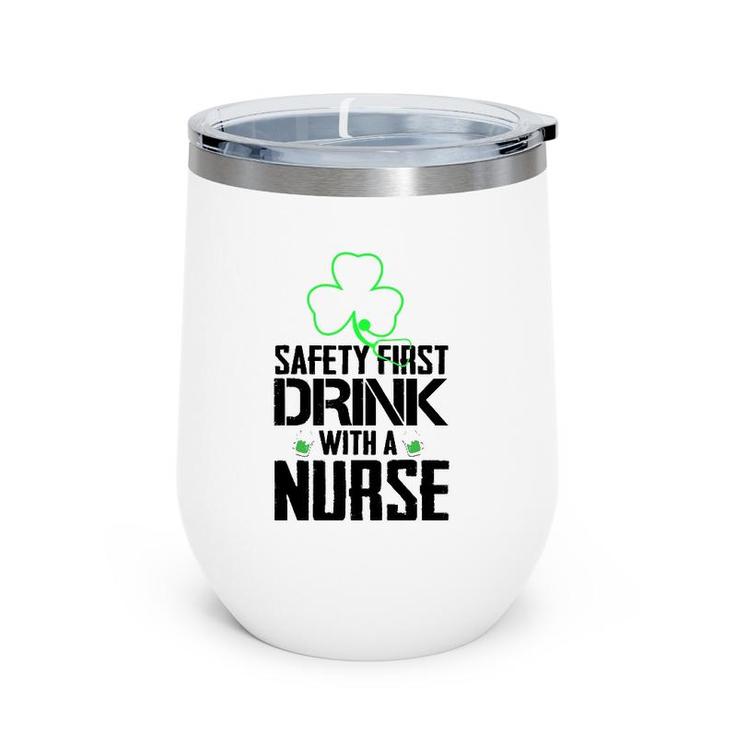 Safety First Drink With A Nurse Beer Lovers St Patrick's Day Wine Tumbler