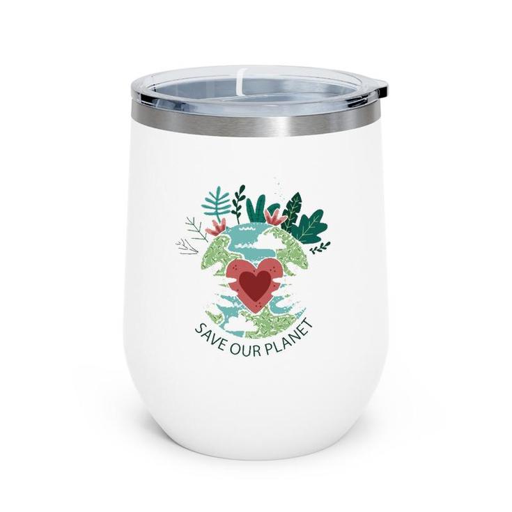 Save Our Planet Mother Earth Environment Protection Wine Tumbler