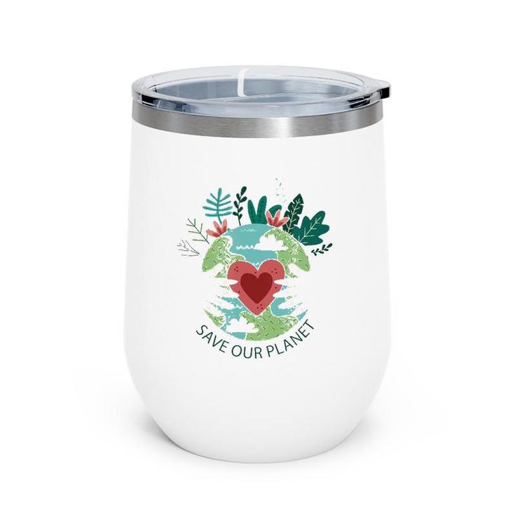 Save Our Planet Mother Earth Environment Protection Wine Tumbler