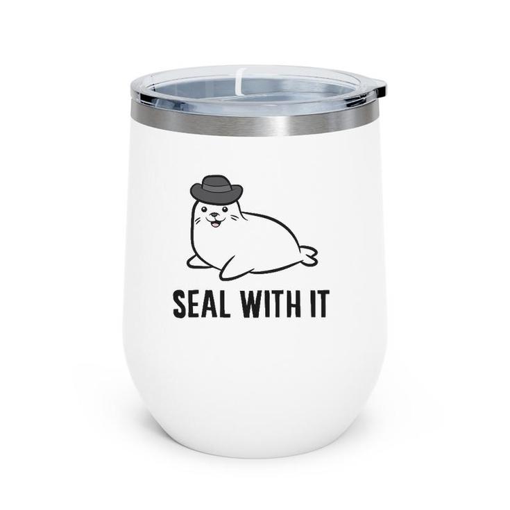 Seal With It Cute Seal Animal Lover Wine Tumbler