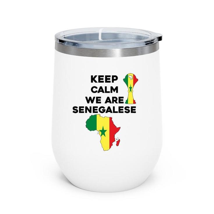 Senegal Africa Football 2022 Keep Calm We Are Senegalese  Wine Tumbler