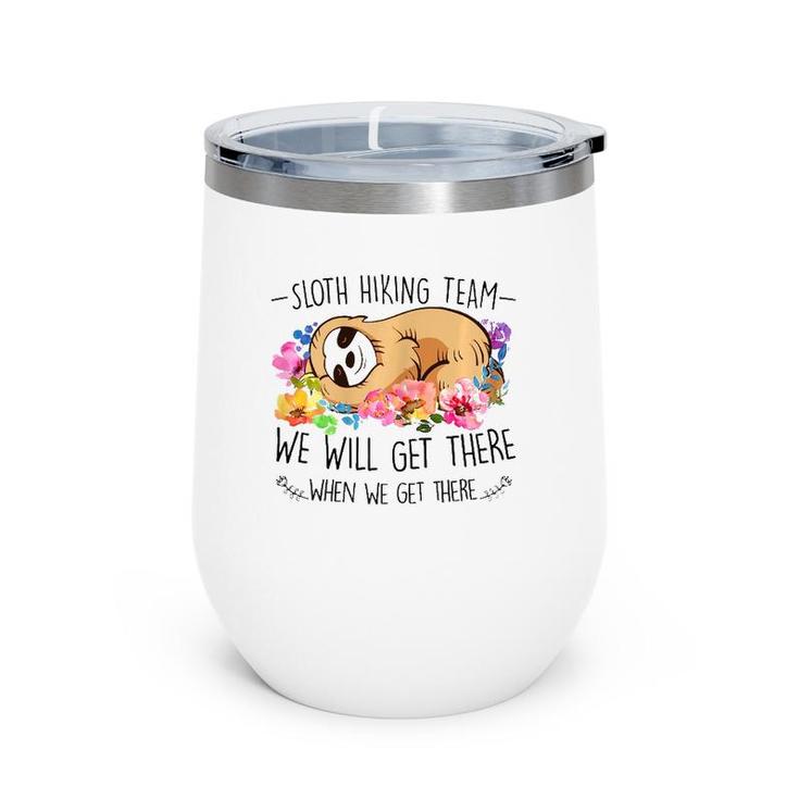 Sloth Hiking Teamgift Mothers Day Funny Flower Women Wine Tumbler