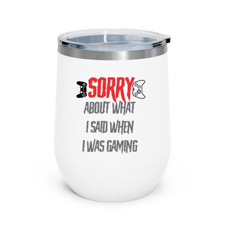 Sorry About What I Said Wine Tumbler