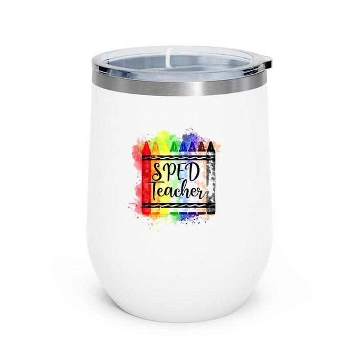 Sped Teacher Crayon Colorful Special Education Teacher Gift Wine Tumbler