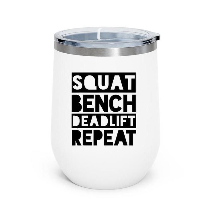 Squat Bench Deadlift Repeat Weight Lifting Gym Wine Tumbler