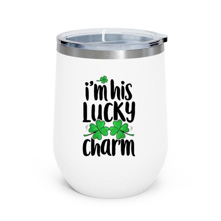 St Patrick's Day Couples I'm His Lucky Charm Matching Gifts Wine Tumbler