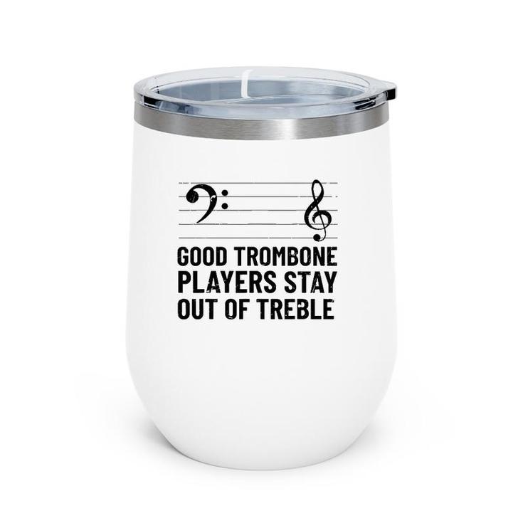 Stay Out Of Treble Trombone Player  Brass Trombone Wine Tumbler