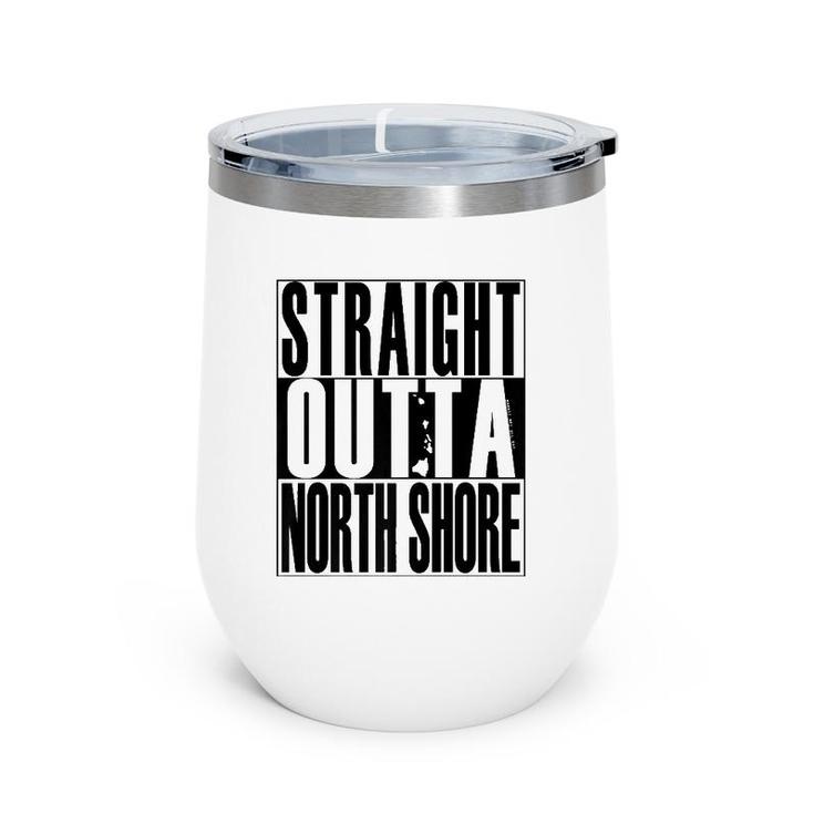 Straight Outta North Shore Black By Hawaii Nei All Day  Wine Tumbler