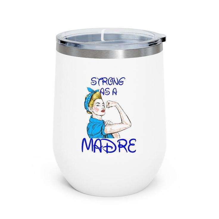 Strong As A Madre Mother’S Day Black Version Wine Tumbler
