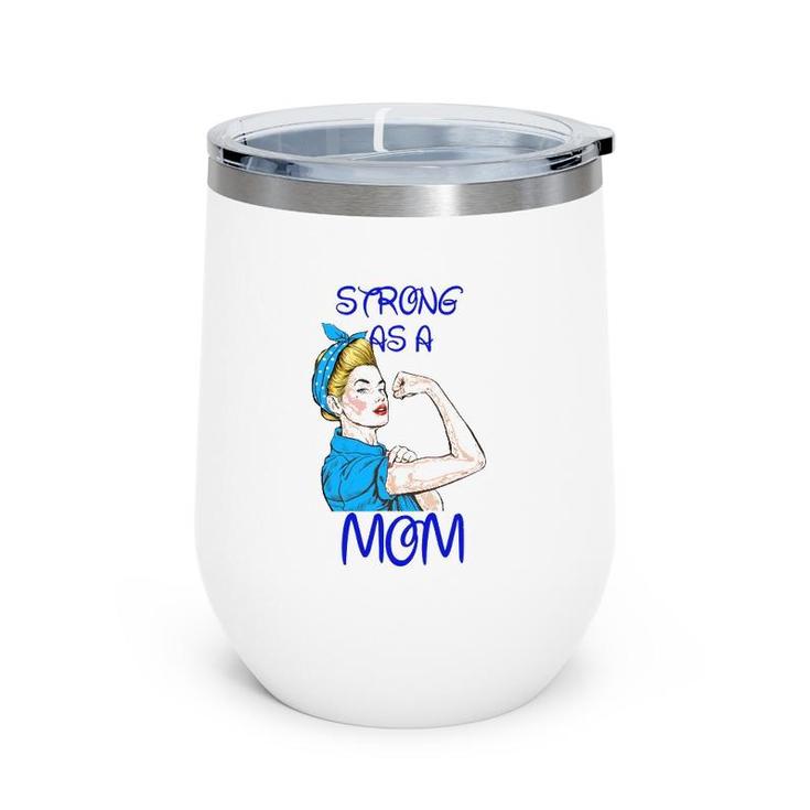Strong As A Mom Mother’S Day Black Version Wine Tumbler