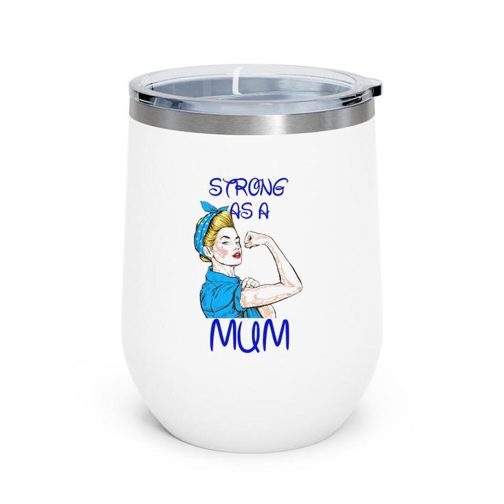 Strong As A Mum Mother’S Day Black Version Wine Tumbler