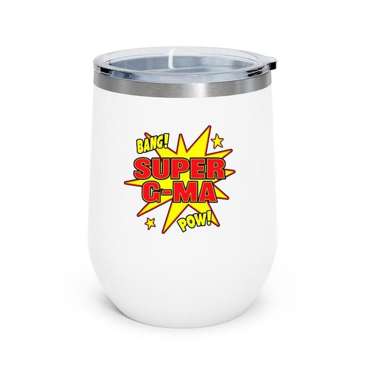 Super G Ma Super Power Grandma Grandmother Hero Wine Tumbler Super G Ma Super Power Grandma Grandmother Hero Wine Tumbler