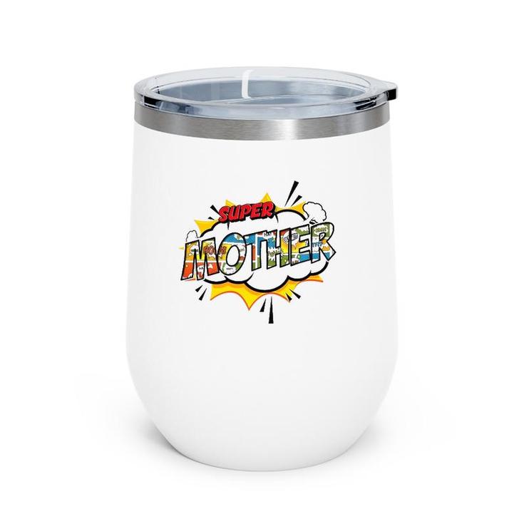 Super Mother Comic Style Family Gift For Your Mom Wine Tumbler