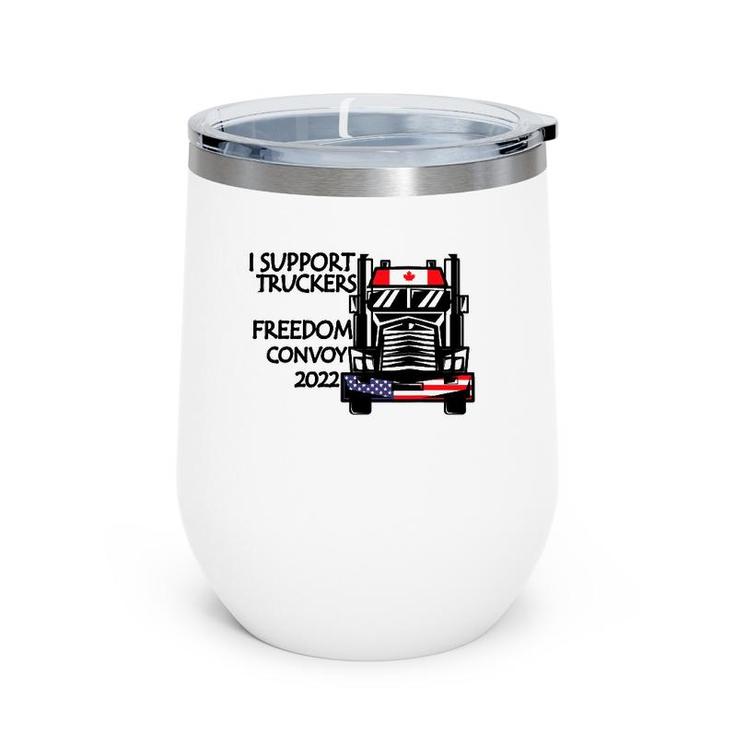 Support Canadian Truckers Freedom Convoy 2022 Usa & Canada Wine Tumbler
